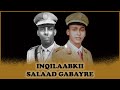 Inqilaabkii Col. Salaad Gabayre | Maxay Isku Seegeen Jaalle Siyaad | Sirtii Fashilisay Inqilaabka