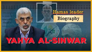 Biography Of Yahya Sinwar The Untold Story Of The Hamas Leader