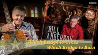 Watch Bill Anderson Which Bridge To Cross which Bridge To Burn video
