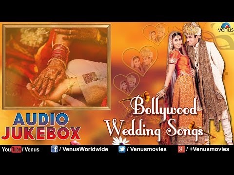 Best Bollywood Wedding Songs | Audio Jukebox