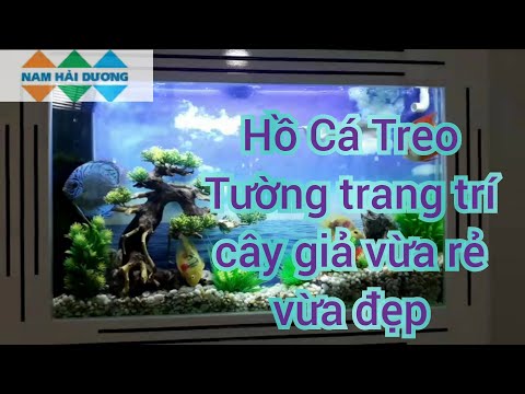 Hồ Treo Tường trang trí cây giả ở quận Bình Tân | Hồ Cá Nam Hải Dương.