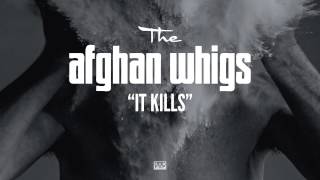 Watch Afghan Whigs It Kills video