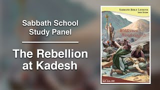 Sabbath Bible Lesson 6: "The Rebellion at Kadesh" - Wilderness Wanderings (2)