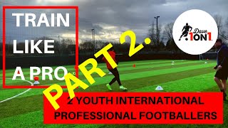 TRAIN LIKE A PRO - YOUTH INTERNATIONALS PART 2