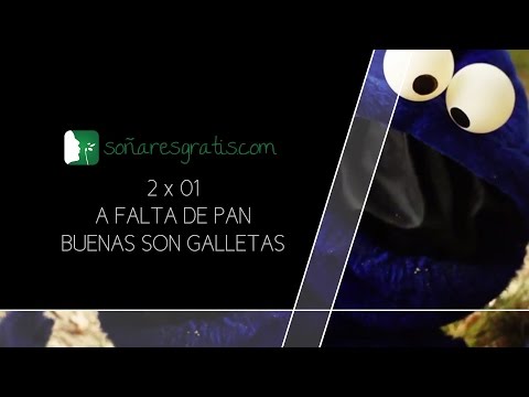 Soñar es gratis.2×01.A falta de pan buenas son galletas