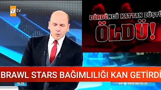 BRAWL STARS KAN GETİRDİ ATV HABERE ÇIKTI! (büyük olay)