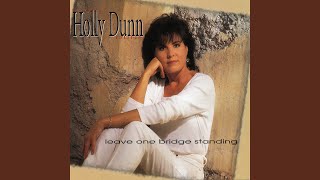 Watch Holly Dunn Leave One Bridge Standing video