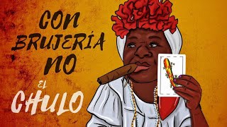 El Chulo - Con Brujeria No (Video Oficial)