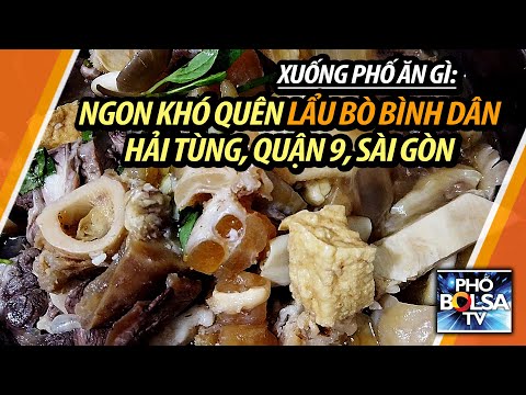XUỐNG PHỐ ĂN GÌ: Ngon khó quên ở quán lẩu bò bình dân Hải Tùng, Quận 9, Sài Gòn