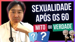 Mitos E Verdades Sobre Ualidade Após Os 60 Anos.