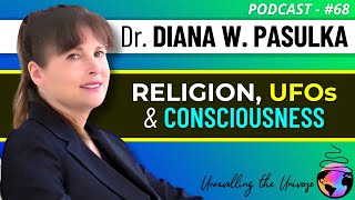 Dr. Diana Walsh Pasulka on MIND-BLOWING Phenomena Connected to RELIGION, UFOs, U
