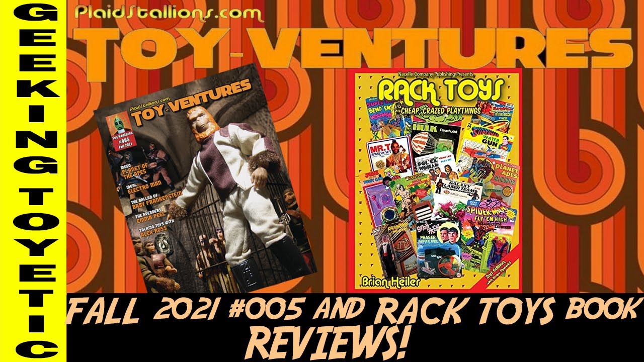 GEEKING TOYETIC: TOY VENTURES ISSUE 005 & RACK TOYS BOOK REVIEWS!