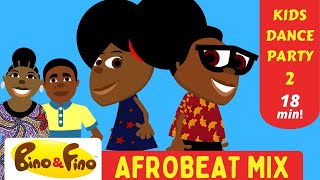 Best Afrobeat Songs Kids Party Mix Vol.2 - Bino & Fino