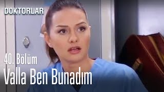 Ben Valla Bunadım - Doktorlar 40. Bölüm