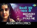 Bedardi Tere Pyar Ne with lyrics | बेदर्दी तेरे प्यार ने के बोल  | Henna | Lata Mangeshkar