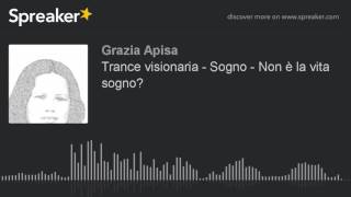 Trance Visionaria Sogno Non è La Vita Sogno Trance Visionaria Sogno Non è La Vita Sogno
