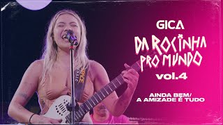 Gica - Ainda Bem A Amizade É Tudo Dvd - Da Rocinha Pro Mundo Clipe Oficial