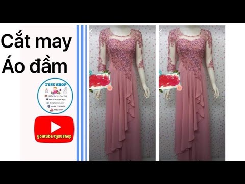 Hướng dẫn cắt may tại nhà TysuShop số 843: May Áo đầm