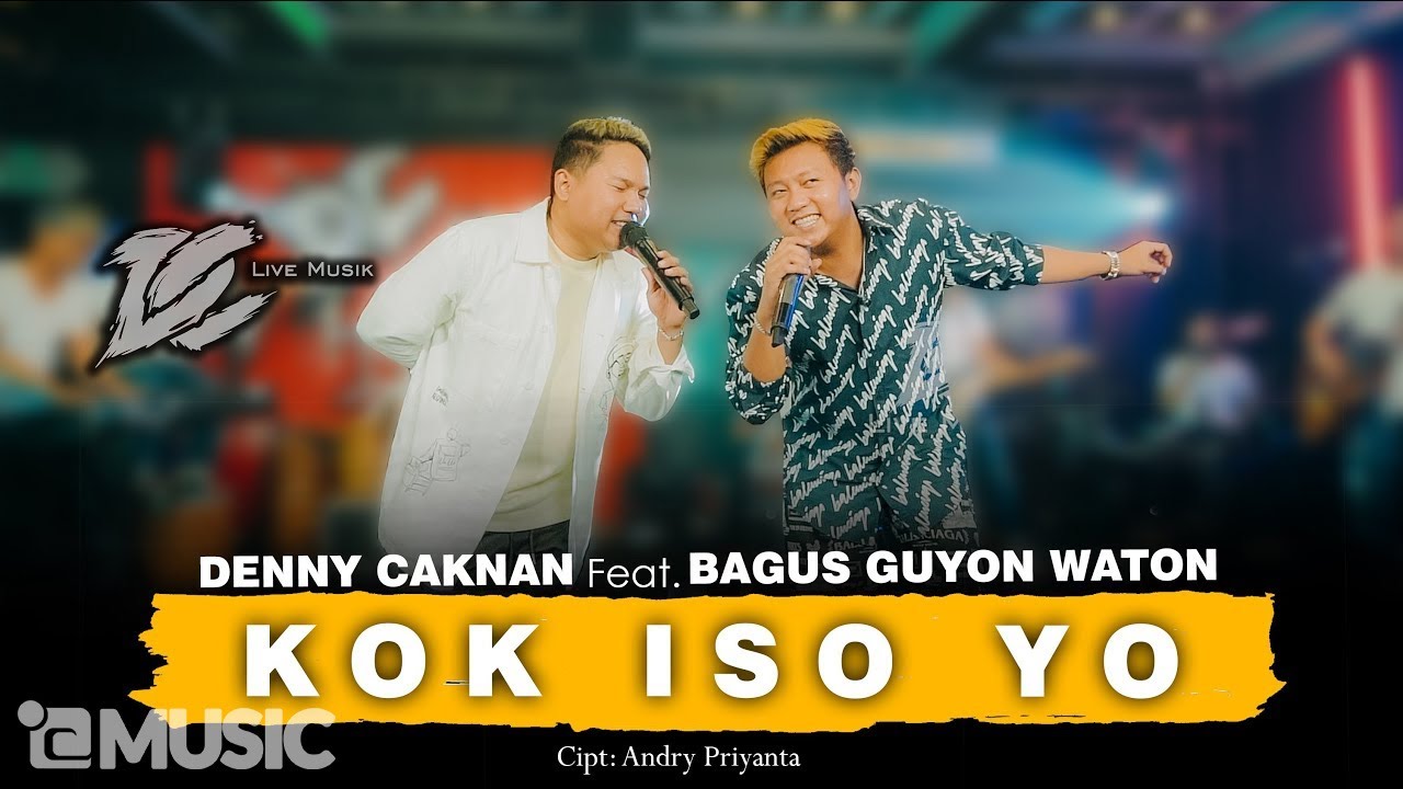 DC. PRODUCTION - DENNY CAKNAN X BAGUS GUYON WATON - KOK ISO YO ? SATRU 3 KEDISI