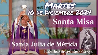 Misa De Hoy Martes 10 De Diciembre 2024 - Padre Arturo Cornejo