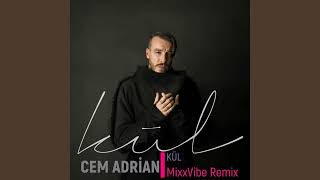 Cem Adrian & Mark Eliyahu - Kül (MixxVibe Remix)