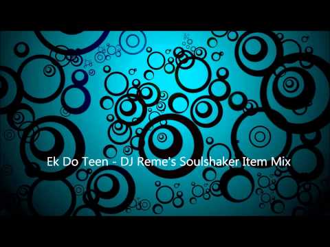 Ek Do Teen - DJ Remes Soul Shaker Remix