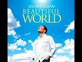 Jim Brickman - "Beautiful World" album preview
