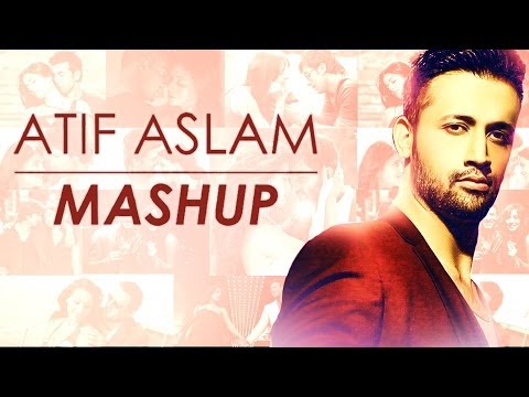 Atif Aslam Mashup Full Song Video | DJ Chetas