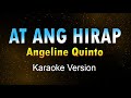 AT ANG HIRAP - Angeline Quinto (KARAOKE)