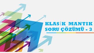 Kla Mantık Soru Çözümü-3 Ayt-Felsefe Grubu