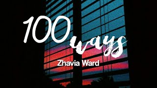 Zhavia Ward - 100 Ways (Lyrics)