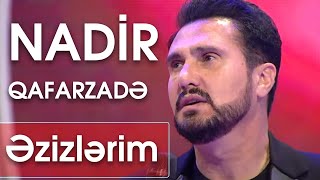 Nadir Qafarzadə - Əzizlərim 7 Canlı