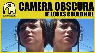 Watch Camera Obscura If Looks Could Kill video