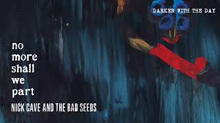 Watch Nick Cave  The Bad Seeds Darker With The Day video