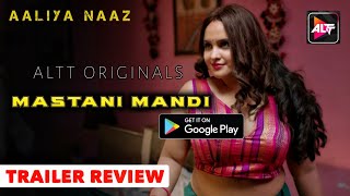 Mastani Mandi Web Series Trailer Review Altt Originals Releasing On 4Th April Aaliya Naaz