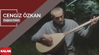 Cengiz Özkan - Değme Felek I  Music  © 2015 Kalan Müzik