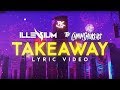 The Chainsmokers, Illenium ‒ Takeaway (Lyrics) ft. Lennon Stella