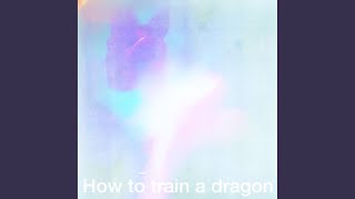 How To Train A Dragon