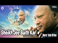 Sheikh Jee Baith Kar Maekashon Mein - Ustad Nusrat Fateh Ali Khan - Greatest Qawwal | OSA Worldwide