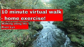 Virtual walk exercise in England - 10 minutes from Lynmouth along the beautiful River Lyn