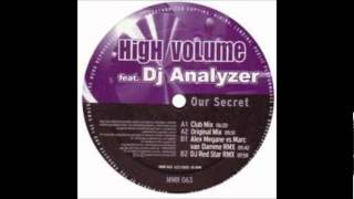 High Volume Feat. Dj Yzer - Our Secret Alex Megane Vs. Marc Van Damme Remix 2005