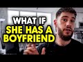 What To Do If She Has a Boyfriend BUT You Want Her