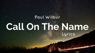 Watch Paul Wilbur Call On The Name video