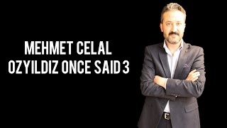 Mehmet Celal Özyıldız Once Said 3