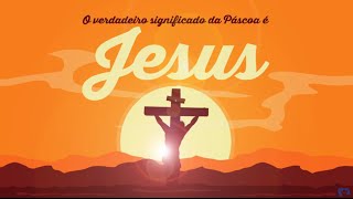 O verdadeiro significado da Páscoa