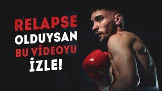 Relapse Olduğunda Bu Videoyu İzle Neverfap Süreci