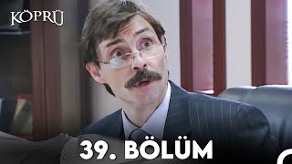 Köprü 39. Bölüm