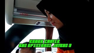 Kenek Cantik Bus Efisiensi New Jetbus 3 .. Kapan Lagi Diperhatiin