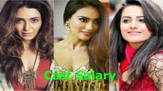 Naagin 3 Cast Salary Karishma Tanna Anita Hanandani Surbi Jyoti