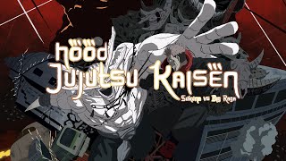 Hood Jujutsu Kaisen Sukuna Vs Big Raga The Opp Stoppa